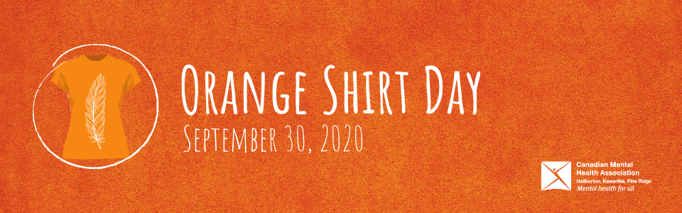 Orange Shirt Day 2020 - CMHA Haliburton, Kawartha, Pine Ridge